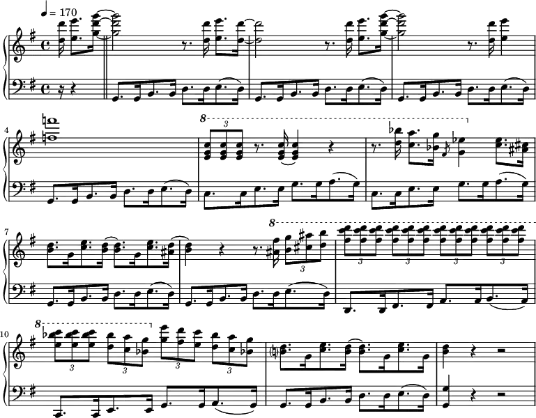  {
 \new PianoStaff <<
   \new Staff { \tempo 4=170 \clef violin \key g \major \time 4/4 \partial 16*5
<d'' d'''>16 <e'' e'''>8.[ <g'' d''' g'''>16] ~ \bar "||"
<g'' d''' g'''>2 r8. <d'' d'''>16 <e'' e'''>8.[ <d'' d'''>16] ~
<d'' d'''>2 r8. <d'' d'''>16 <e'' e'''>8.[ <g'' d''' g'''>16] ~
<g'' d''' g'''>2 r8. <d'' d'''>16 <e'' e'''>4
<f'' f'''>1
\ottava #1 \times 2/3 { <e'' g'' c'''>8 [<e'' g'' c'''>8 <e'' g'' c'''>8]} r8. <e'' g'' c'''>16 (<e'' g'' c'''>4) r4
r8. <d''' bes'''>16 <c''' a'''>8.[ <bes'' g'''>16] \slashedGrace fis''8 <g'' es'''>4 \ottava #0 <c'' e''>8.[ <ais' cis''>16]
<b' d''>8.[ g'16 <c'' e''>8. <b' d''>16] (<b' d''>8.)[ g'16 <c'' e''>8. <ais' d''>16]
(<b' d''>4) r4 r8. \ottava #1 <ais'' fis'''>16 \times 2/3 { <b'' g'''>8[ <cis''' ais'''>8 <d''' b'''>8]}
\times 2/3 { <fis''' c'''' d''''>8[ <fis''' c'''' d''''>8 <fis''' c'''' d''''>8]} \times 2/3 { <fis''' c'''' d''''>8[ <fis''' c'''' d''''>8 <fis''' c'''' d''''>8]} \times 2/3 { <fis''' c'''' d''''>8[ <fis''' c'''' d''''>8 <fis''' c'''' d''''>8]} \times 2/3 { <fis''' c'''' d''''>8[ <fis''' c'''' d''''>8 <fis''' c'''' d''''>8]}
\times 2/3 { <e''' bes''' c''''>8[ <e''' bes''' c''''>8 <e''' bes''' c''''>8]} \times 2/3 { <d''' bes'''>8[ <c''' a'''>8 <bes'' g'''>8]} \ottava #0 \times 2/3 { <g'' e'''>8[ <fis'' d'''>8 <e'' c'''>8]} \times 2/3 { <d'' bes''>8[ <c'' a''>8 <bes' g''>8]}
<b'? d''>8.[ g'16 <c'' e''>8. <b' d''>16] (<b' d''>8.)[ g'16 <c'' e''>8. g'16]
<b' d''>4 r4 r2
}
   \new Staff {        \clef bass  \key g \major \time 4/4 \partial 16*5
r16 r4 \bar "||"
g,8.[ g,16 b,8. b,16] d8.[ d16 e8. (d16)]
g,8. [g,16 b,8. b,16] d8.[ d16 e8. (d16)]
g,8.[ g,16 b,8. b,16] d8.[ d16 e8. (d16)]
g,8.[ g,16 b,8. b,16] d8.[ d16 e8. (d16)]
c8.[ c16 e8. e16] g8.[ g16 a8. (g16)]
c8.[ c16 e8. e16] g8.[ g16 a8. (g16)]
g,8.[ g,16 b,8. b,16] d8.[ d16 e8. (d16)]
g,8.[ g,16 b,8. b,16] d8.[ d16 e8. (d16)]
d,8.[ d,16 fis,8. fis,16] a,8.[ a,16 b,8. (a,16)]
c,8.[ c,16 e,8. e,16] g,8.[ g,16 a,8. (g,16)]
g,8.[ g,16 b,8. b,16] d8.[ d16 e8. (d16)]
<g, g>4 r4 r2
}
>> }