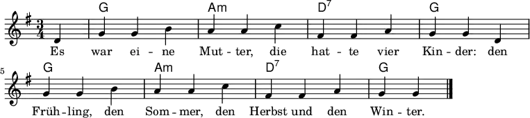 
<<
\new ChordNames { \set Staff.midiInstrument = #"acoustic guitar (nylon)" \chordmode { s4 g,2. a,:m d,:7 g, g, a,:m d,:7 g, } }

\language "deutsch" \relative c' { \set Score.tempoHideNote = ##t \tempo 4 = 120 \key g \major \time 3/4
  { \partial 4 d4 | g4 g4 h4 | a4 a4 c4 | fis,4 fis4 a4 | g4 g4
  d4 | g4 g4 h4 | a4 a4 c4 | fis,4 fis4 a4 | g4 g4 \bar "|." }
 }
 \addlyrics {
 Es war ei -- ne Mut -- ter, die hat -- te vier Kin -- der:
 den Früh -- ling, den Som -- mer, den Herbst und den Win -- ter.
 }
>>
\midi { \context { \ChordNames midiMinimumVolume = #0.5 midiMaximumVolume = #0.5 } }
