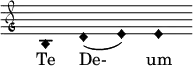 \relative c' { \clef "petrucci-g" \override Staff.TimeSignature #'stencil = ##f \set Score.timing = ##f \override Voice.NoteHead #'style = #'harmonic-black b1 d1( e1) e1 } \addlyrics {Te De- um }