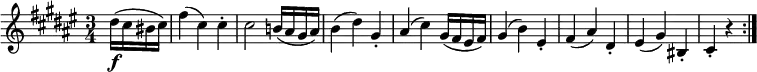 { \relative dis'' { \key fis \major \time 3/4
\partial 4 dis16( \f cis bis cis) | fis4( cis) cis-. | cis2 b!16( ais gis ais) | b4( dis) gis,-. |
ais4( cis) gis16( fis eis fis) |gis4( b) eis,-. | fis4( ais) dis,-. | eis4( gis) bis,-. | cis4-. r \bar ":|."
}}