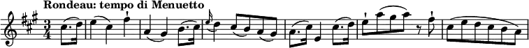 \relative c' {
\version "2.18.2"
\key a \major
\time 3/4
\tempo "Rondeau: tempo di Menuetto"
\tempo 4 = 130
\partial 4 cis'8. (d16)
e4 (cis) fis-!
a, (gis) b8. (cis16)
\appoggiatura e16 d4 cis8 (b) a (gis)
a8. (cis16) e,4 cis'8. (d16)
e8-! a (gis a) r8 fis-!
cis8 (e d cis b a)
}