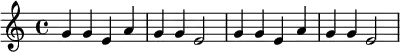 \new Staff { \relative c'' { g g e a  g g e2 g4 g e a g g e2} }