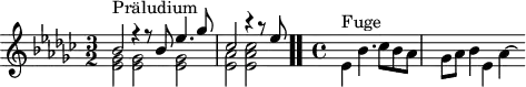 
\version "2.18.2"
\header {
  tagline = ##f
}

\score {

<<
  \relative c' {
    \key ees \minor
    \time 3/2

     %% INCIPIT CBT I-8, BWV 853, ré-dièse mineur
     << { s4*0^\markup{Präludium} bes'2 r4 r8 bes8 ees4. ges8 ces,2 r4 r8 ees8 } \\ { < ges, ees >2 q q | \once \override Staff.TimeSignature #'stencil = ##f \time 4/4 < aes ees > < ces aes ees > } >> \bar ".."

     \skip 16*1
     \override Staff.Clef.extra-offset = #'( -1 . 0 )
     \time 4/4 
      s4*0^\markup{Fuge} \stemDown ees,4 bes'4. ces8 bes aes | \once \override Staff.TimeSignature #'stencil = ##f \time 5/4 ges aes bes4 ees, aes~ \hideNotes aes16
  }
>>
  \layout {
     \context { \Score \remove "Metronome_mark_engraver" 
     \override SpacingSpanner.common-shortest-duration = #(ly:make-moment 1/2) 
}
  }
  \midi {}
}
