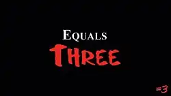 Equals Three