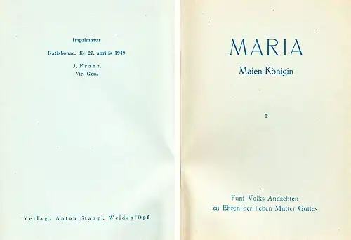 Andachtsheft für Maiandachten aus dem Verlag Stangl, Weiden/OPf. 1949.