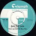 Peter Jay & Blue Men – Just Too Late