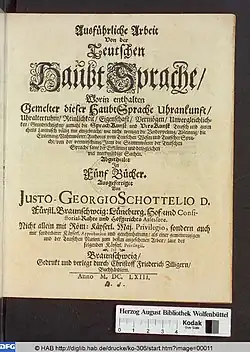 J. G. Schottel: Ausführliche Arbeit von der Teutschen Haubt-Sprache…. Chr. Fr. Zilliger 1663