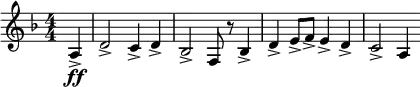  \relative c' { \clef treble \key d \minor \numericTimeSignature \time 4/4 \partial 4*1 a4\ff-> | d2-> c4-> d-> | bes2-> f8 r bes4-> | d-> e8-> f-> e4-> d-> | c2-> a4 }